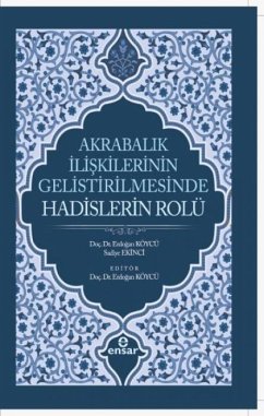 Cover Akrabalik Iliskilerinin Gelistirilmesinde Hadislerin Rolü