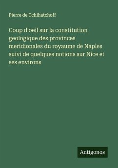 Cover Coup d'oeil sur la constitution geologique des provinces meridionales du royaume de Naples suivi de quelques notions sur Nice et ses environs