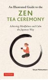 An Illustrated Guide to the Zen Tea Ceremony An Illustrated Guide to the Zen Tea Ceremony