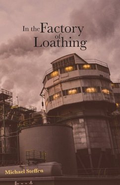 In the Factory of Loathing - Steffen, Michael
