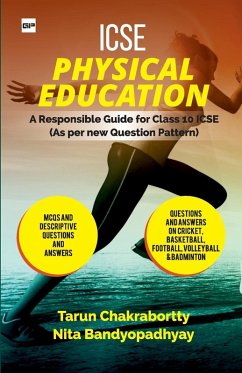 ICSE PHYSICAL EDUCATION A Responsible Guide for ICSE Class-X - Chakrabortty, Tarun; Bandyopadhyay, Nita