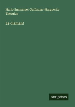 Le diamant - Théaulon, Marie-Emmanuel-Guillaume-Marguerite Le diamant - Théaulon, Marie-Emmanuel-Guillaume-Marguerite