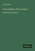 Le mie prigione. The my prisons. Le mie prigione. The my prisons.