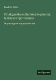 Catalogue des collections de poteries, faiences et porcelaines