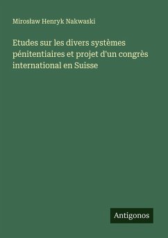 Cover Etudes sur les divers systèmes pénitentiaires et projet d'un congrès international en Suisse