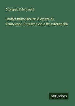 Cover Codici manoscritti d'opere di Francesco Petrarca od a lui riferentisi