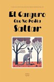 El Canguro Que No Podía Saltar El Canguro Que No Podía Saltar