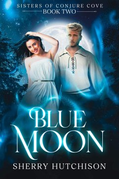 Blue Moon, Sisters of Conjure Cove (Sisters of Conjure Cove Series, #2) (eBook, ePUB) - Hutchison, Sherry