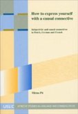 How to Express Yourself with a Causal Connective How to Express Yourself with a Causal Connective