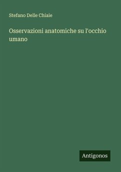 Osservazioni anatomiche su l'occhio umano - Delle Chiaie, Stefano
