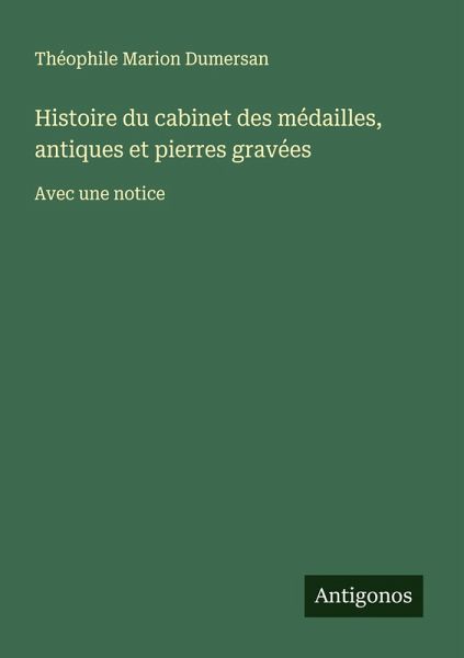 Histoire du cabinet des médailles, antiques et pierres gravées Histoire du cabinet des médailles, antiques et pierres gravées