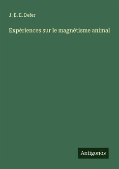 Expériences sur le magnétisme animal - Defer, J. B. E.