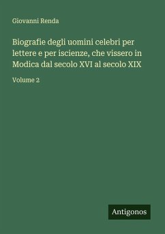 Cover Biografie degli uomini celebri per lettere e per iscienze, che vissero in Modica dal secolo XVI al secolo XIX