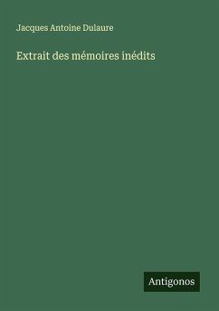 Extrait des mémoires inédits - Dulaure, Jacques Antoine