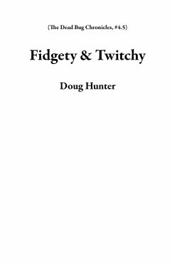 Fidgety & Twitchy (The Dead Bug Chronicles, #4.5) (eBook, ePUB) - Hunter, Doug