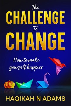 The Challenge to Change (eBook, ePUB) - Adams, Haqikah