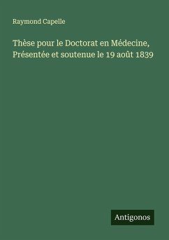 Cover Thèse pour le Doctorat en Médecine, Présentée et soutenue le 19 août 1839
