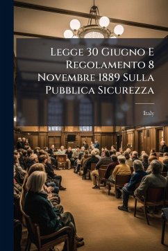 Legge 30 Giugno E Regolamento 8 Novembre 1889 Sulla Pubblica Sicurezza