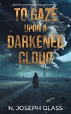 To Gaze Upon a Darkened Cloud