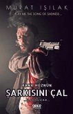 Bana Hüznün Sarkisini Cal