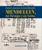 Mendeleev, su tiempo y su tabla Mendeleev, su tiempo y su tabla