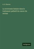 La rectotomie linéaire dans le traitement palliatif du cancer du rectum La rectotomie linéaire dans le traitement palliatif du cancer du rectum