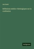 Réflexions médico-théologiques sur la confession