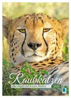 Raubkatzen: Die Jäger auf leisen Pfoten (Wandkalender 2026 DIN A3 hoch), CALVENDO Monatskalender Raubkatzen: Die Jäger auf leisen Pfoten (Wandkalender 2026 DIN A3 hoch), CALVENDO Monatskalender