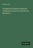 Catalogue des tableaux modernes composant en partie la collection de Monsieur S.