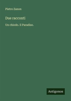 Due racconti - Zanon, Pietro Due racconti - Zanon, Pietro