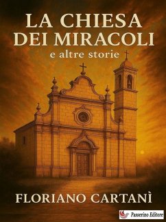 La chiesa dei miracoli e altre storie (eBook, ePUB) - Cartanì, Floriano