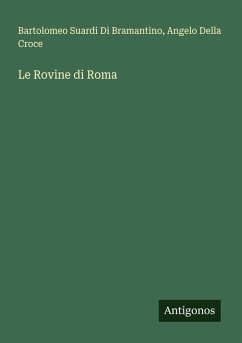 Le Rovine di Roma - Di Bramantino, Bartolomeo Suardi; Croce, Angelo Della