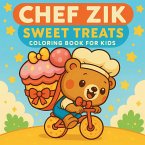 Chef Zik - Sweet Treats Coloring Book for Kids Chef Zik - Sweet Treats Coloring Book for Kids