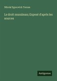 Le droit musulman; Exposé d'après les sources