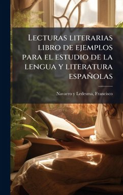 Lecturas literarias libro de ejemplos para el estudio de la lengua y literatura españolas Cover Lecturas literarias libro de ejemplos para el estudio de la lengua y literatura españolas
