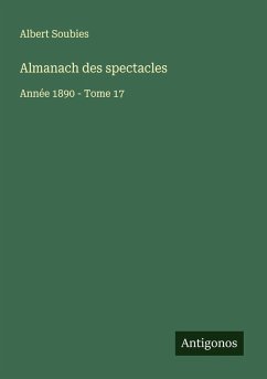 Almanach des spectacles - Soubies, Albert Almanach des spectacles - Soubies, Albert