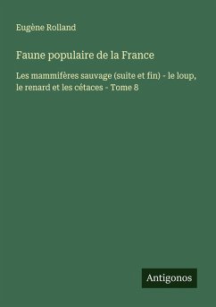 Faune populaire de la France - Rolland, Eugène