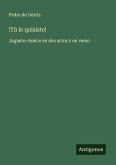 !Tú lo quisiste! !Tú lo quisiste!