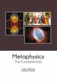Metaphysics: The Fundamentals Metaphysics: The Fundamentals