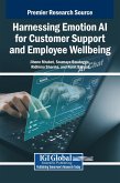 Harnessing Emotion AI for Customer Support and Employee Wellbeing Harnessing Emotion AI for Customer Support and Employee Wellbeing