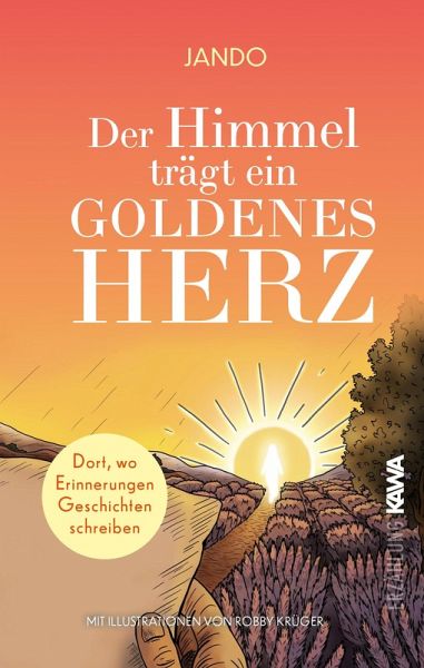 Der Himmel trägt ein goldenes Herz Der Himmel trägt ein goldenes Herz