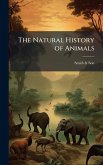 The Natural History of Animals The Natural History of Animals