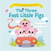 The Three Fast Little Pigs The Three Fast Little Pigs