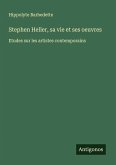 Stephen Heller, sa vie et ses oeuvres Stephen Heller, sa vie et ses oeuvres