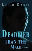 Deadlier than the Male Deadlier than the Male