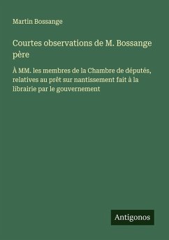 Courtes observations de M. Bossange père - Bossange, Martin Courtes observations de M. Bossange père - Bossange, Martin