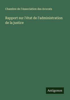 Rapport sur l'état de l'administration de la justice - Chambre de l'Association des Avocats