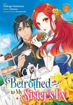 Betrothed to My Sister's Ex (Manga) Vol. 2 - Tobirano Betrothed to My Sister's Ex (Manga) Vol. 2 - Tobirano