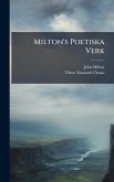 Milton's Poetiska Verk Milton's Poetiska Verk