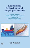 LEADERSHIP BEHAVIOUR AND EMPLOYEE MORALE